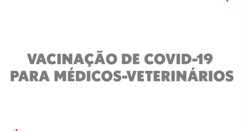 18012021_Vacinacao de covid-19 para médicos-veterinários