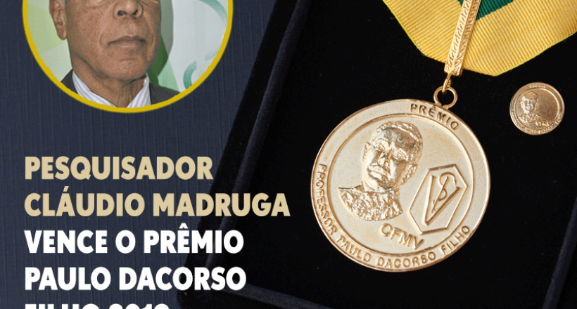 Pesquisador Cláudio Madruga vence o Prêmio Paulo Dacorso Filho 2019