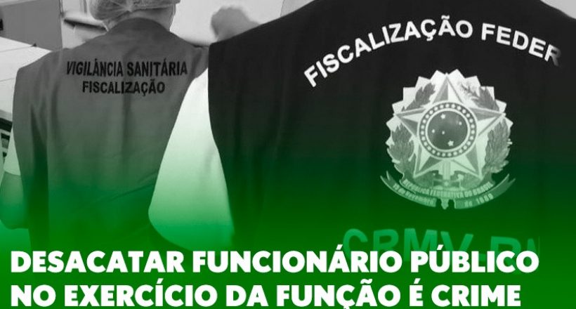 Desacatar funcionário público no exercício da função é crime