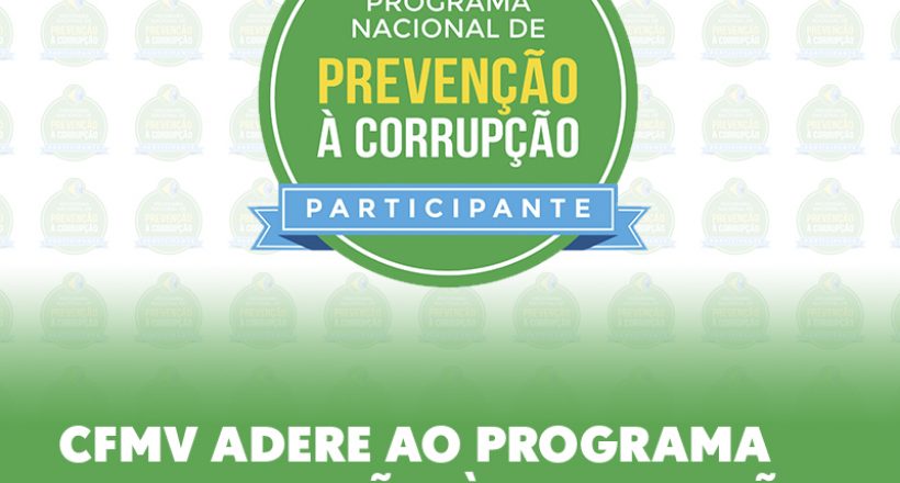 CFMV adere ao Programa de Prevenção à Corrupção