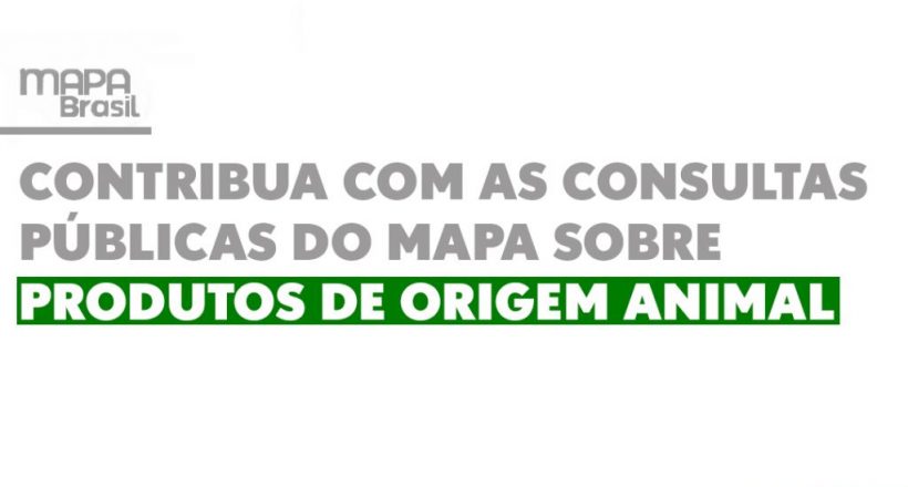 Contribua com as consultas públicas do Mapa sobre produtos de origem animal