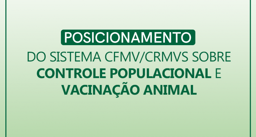 Posicionamento do Sistema CFMV/CRMVs sobre controle populacional e vacinação animal