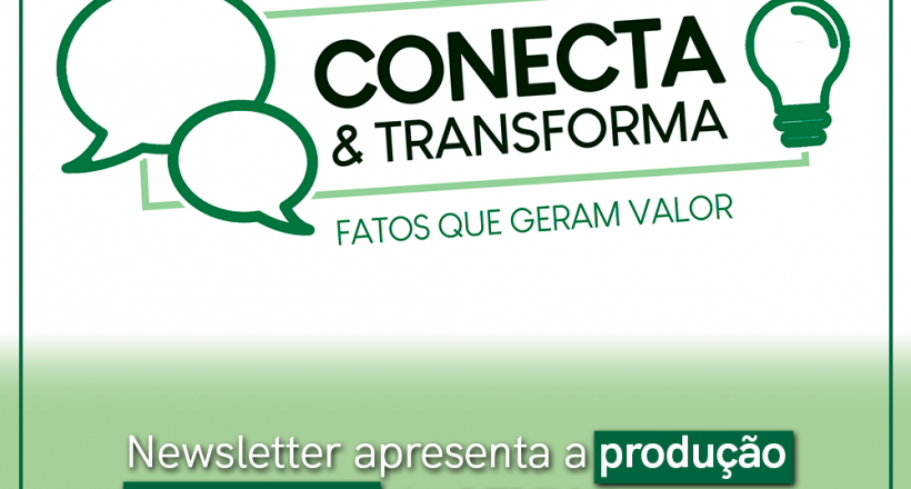 Newsletter Conecta & Tranforma apresenta produção institucional durante o período de defeso eleitoral